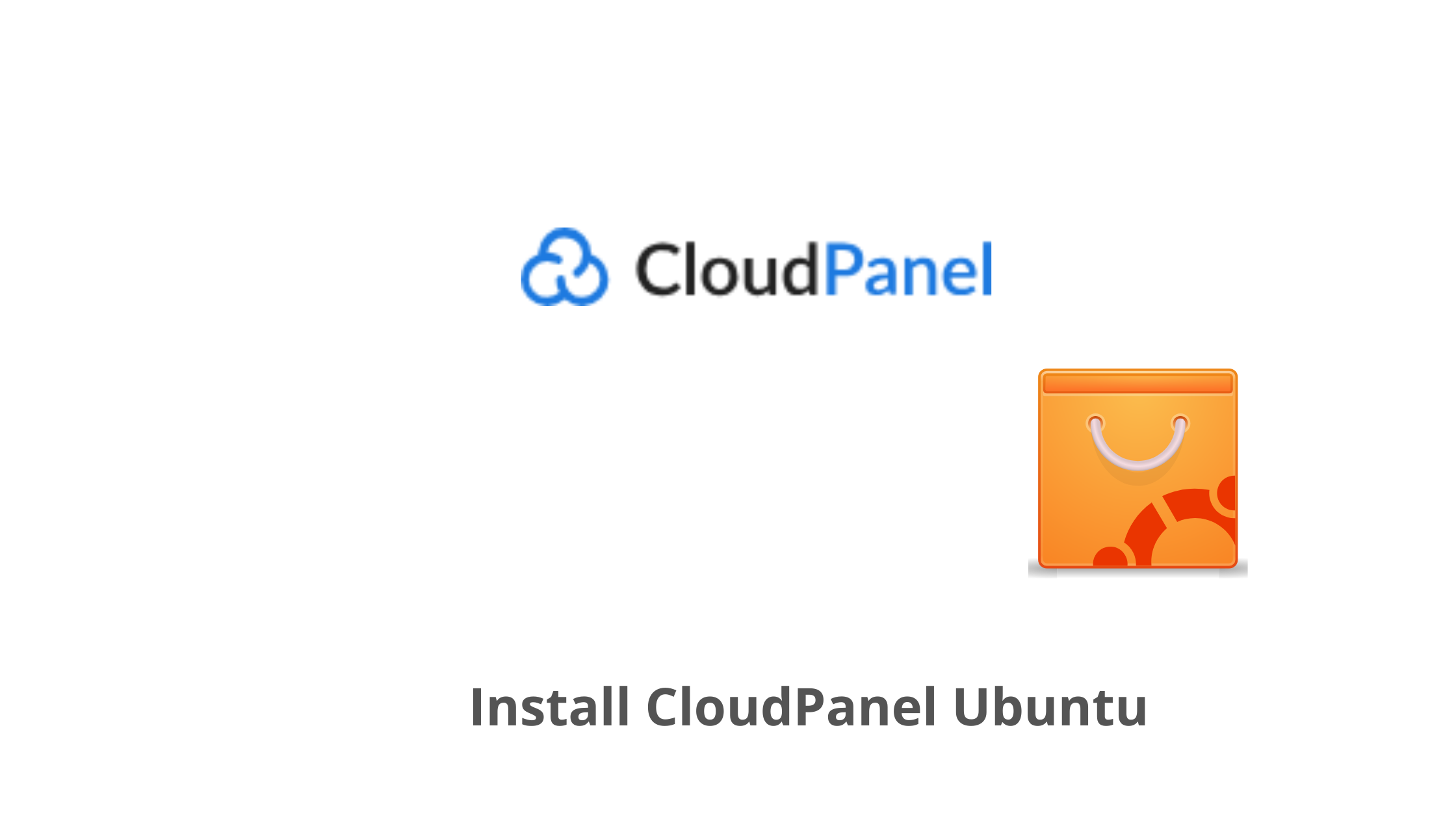 How to Install CloudPanel on Ubuntu: A Step-by-Step Guide